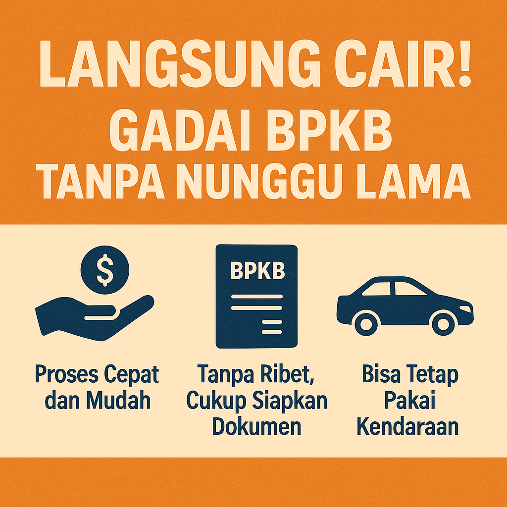 Dana Cair Kilat! Kredit Jaminan BPKB Mobil/Motor Tanpa Ribet